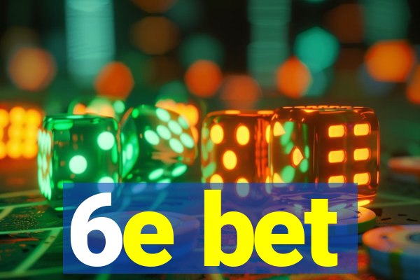 6e bet